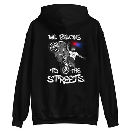 We Belong To The STREETS hoodie